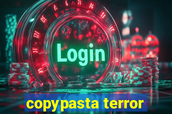 copypasta terror